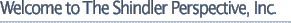 Welcome to The Shindler Perspective, Inc.